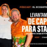 Consejos de Pri Bruna y Ricardo Escobar sobre levantamiento de capital con el gobierno.