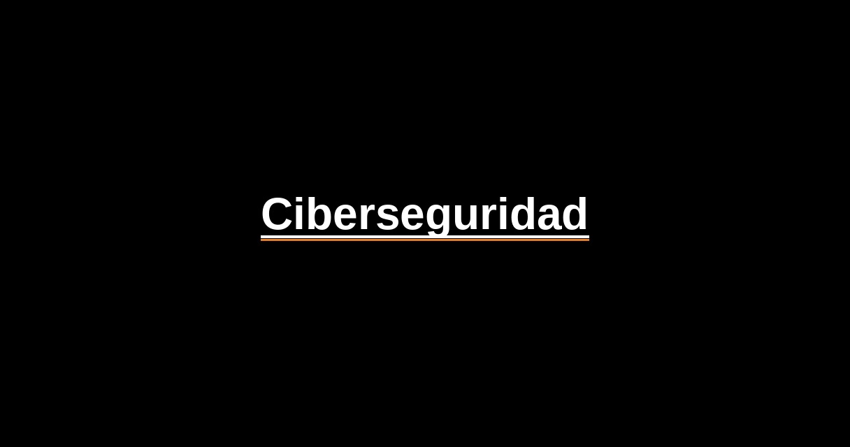 ¿Qué es Ciberseguridad? - Glosario Ecosistema Startup