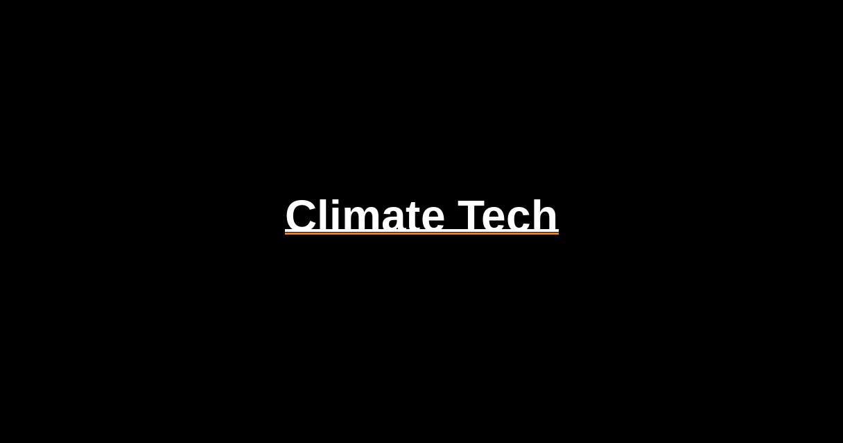 ¿Qué es Climate Tech? - Glosario Ecosistema Startup