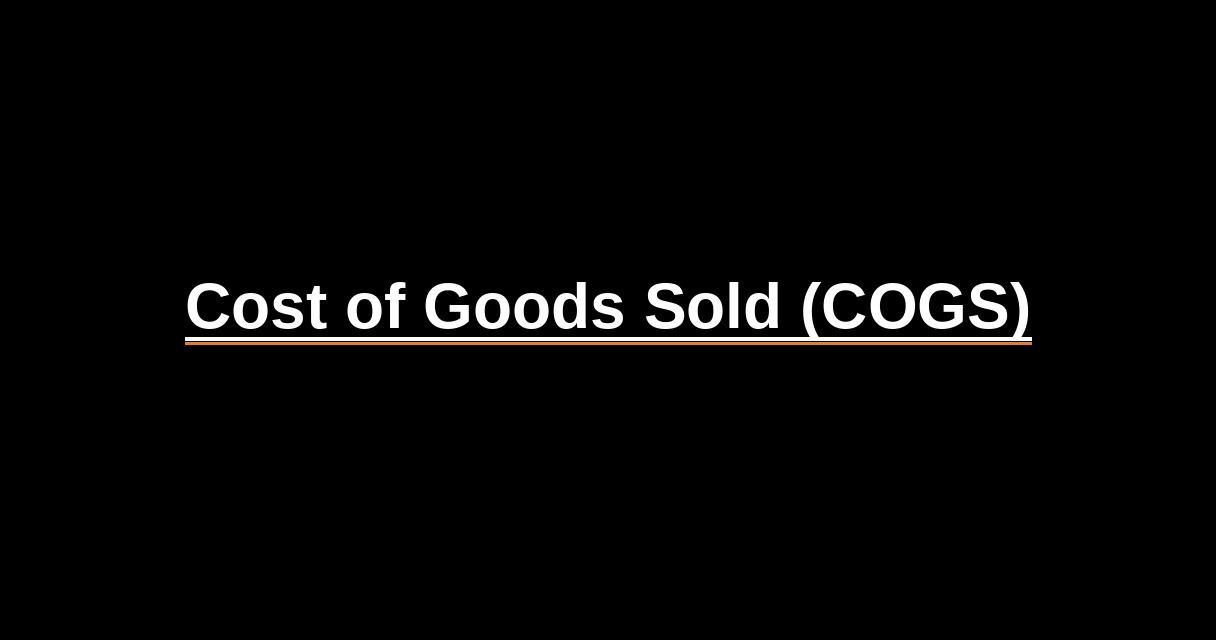 ¿Qué es Cost of Goods Sold (COGS)? - Glosario Ecosistema Startup
