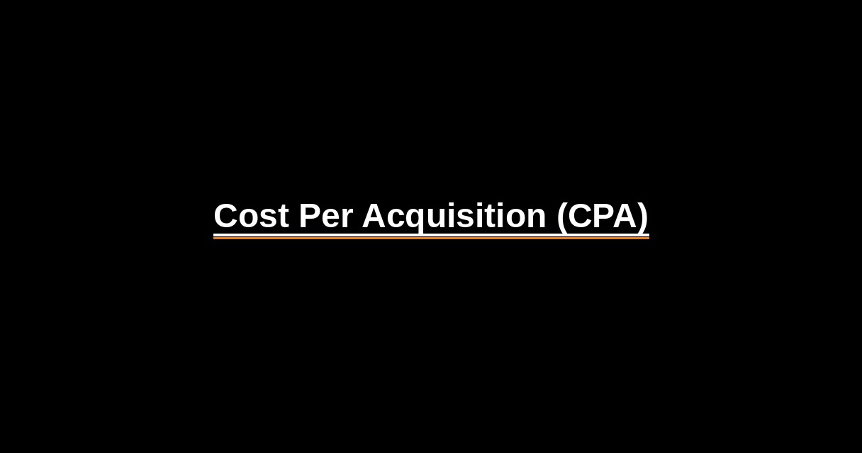 ¿Qué es Cost Per Acquisition (CPA)? - Glosario Ecosistema Startup