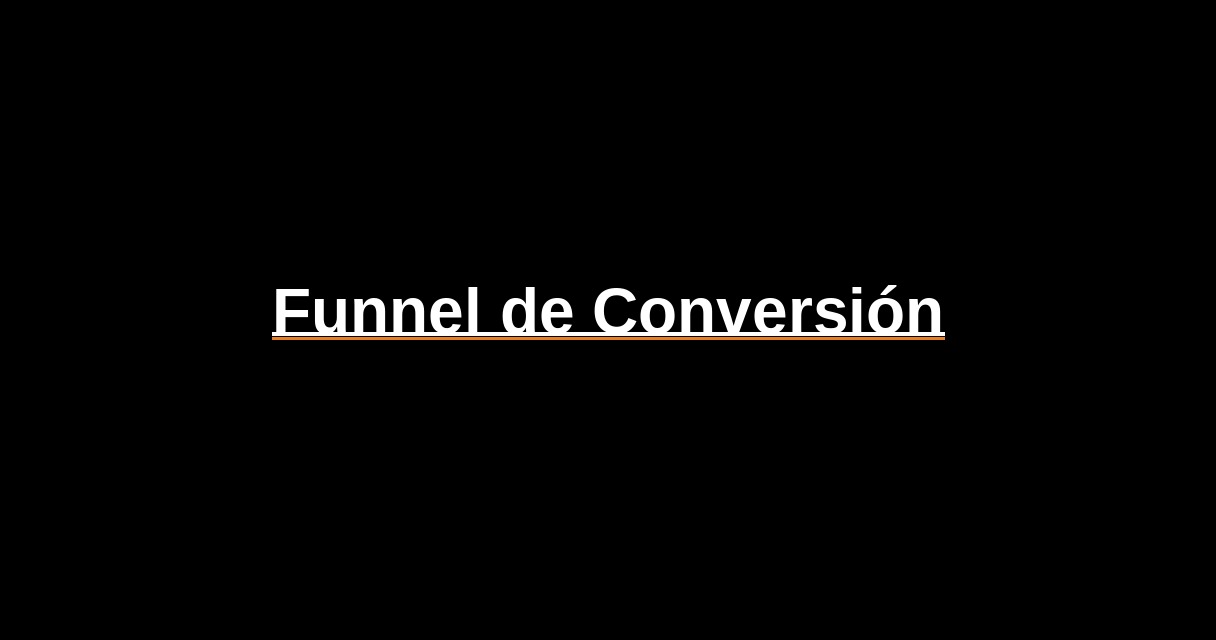 ¿Qué es Funnel de Conversión? - Glosario Ecosistema Startup