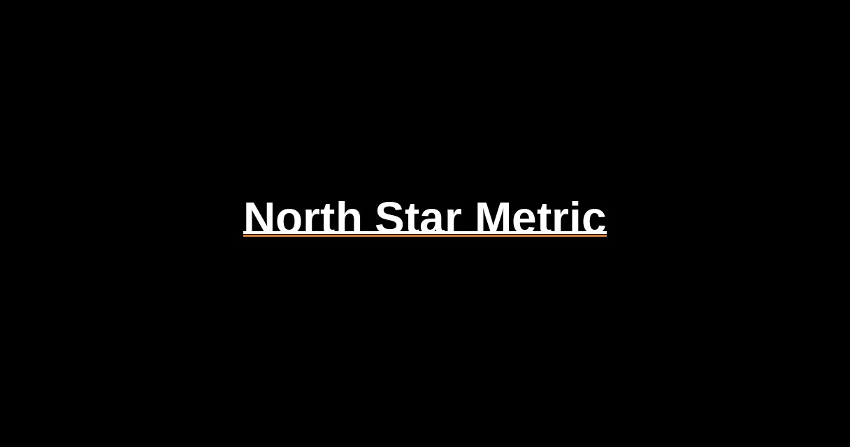 ¿Qué es North Star Metric? - Glosario Ecosistema Startup
