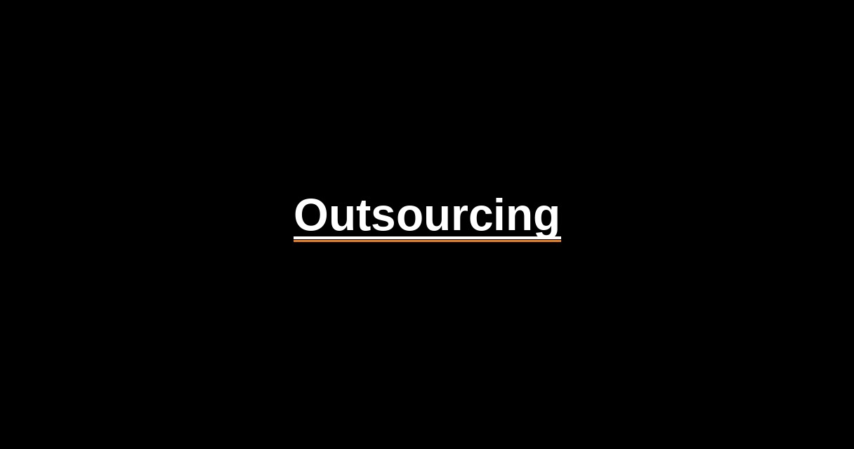 ¿Qué es Outsourcing? - Glosario Ecosistema Startup