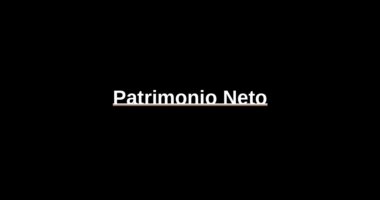 ¿Qué es Patrimonio Neto? - Glosario Ecosistema Startup