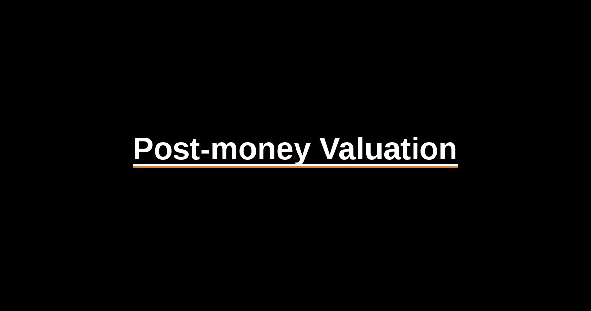 ¿Qué es Post-money Valuation? - Glosario Ecosistema Startup