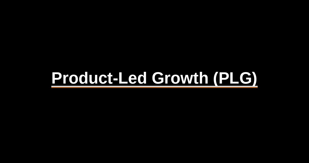 ¿Qué es Product-Led Growth (PLG)? - Glosario Ecosistema Startup