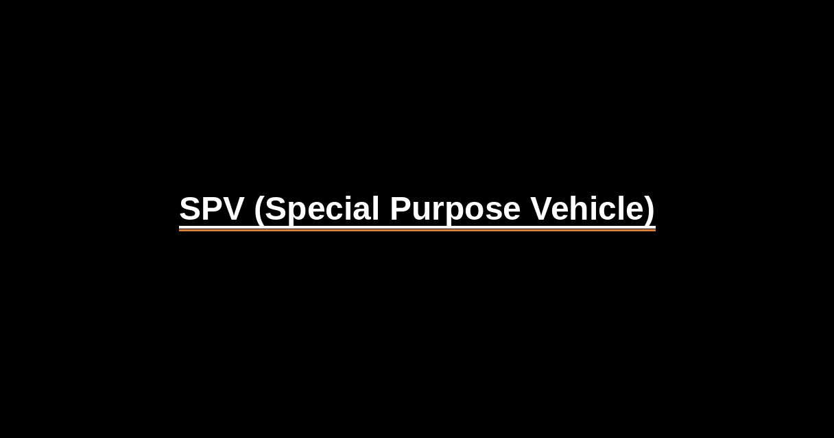 ¿Qué es SPV (Special Purpose Vehicle)? - Glosario Ecosistema Startup