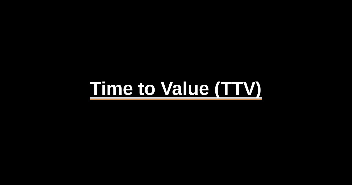 ¿Qué es Time to Value (TTV)? - Glosario Ecosistema Startup
