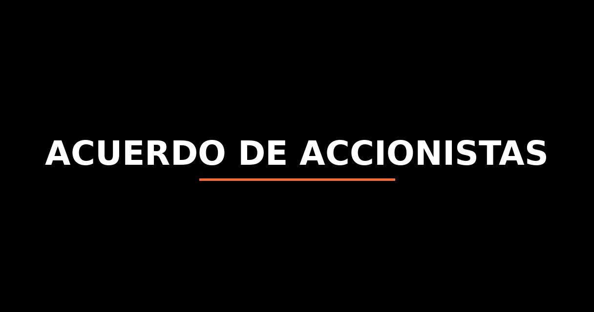 ¿Qué es Acuerdo de Accionistas? - Glosario de Startups