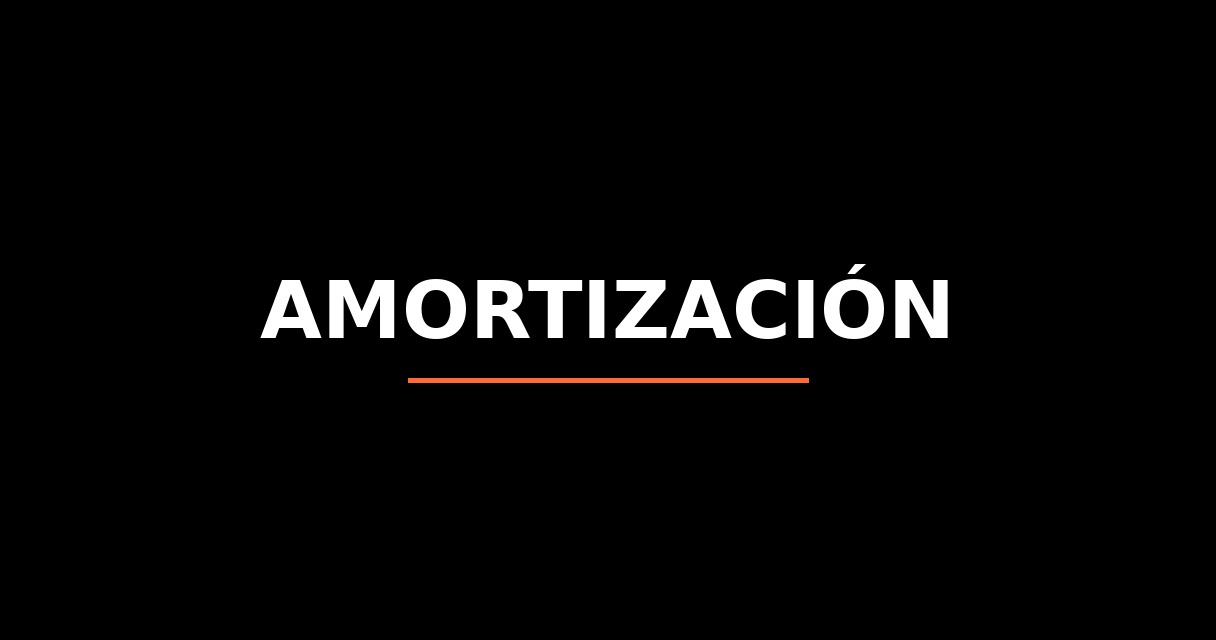 ¿Qué es Amortización? - Glosario de Startups