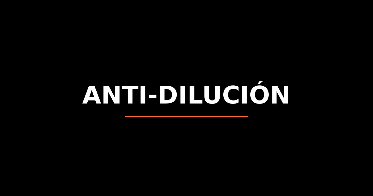 ¿Qué es Anti-dilución? - Glosario de Startups