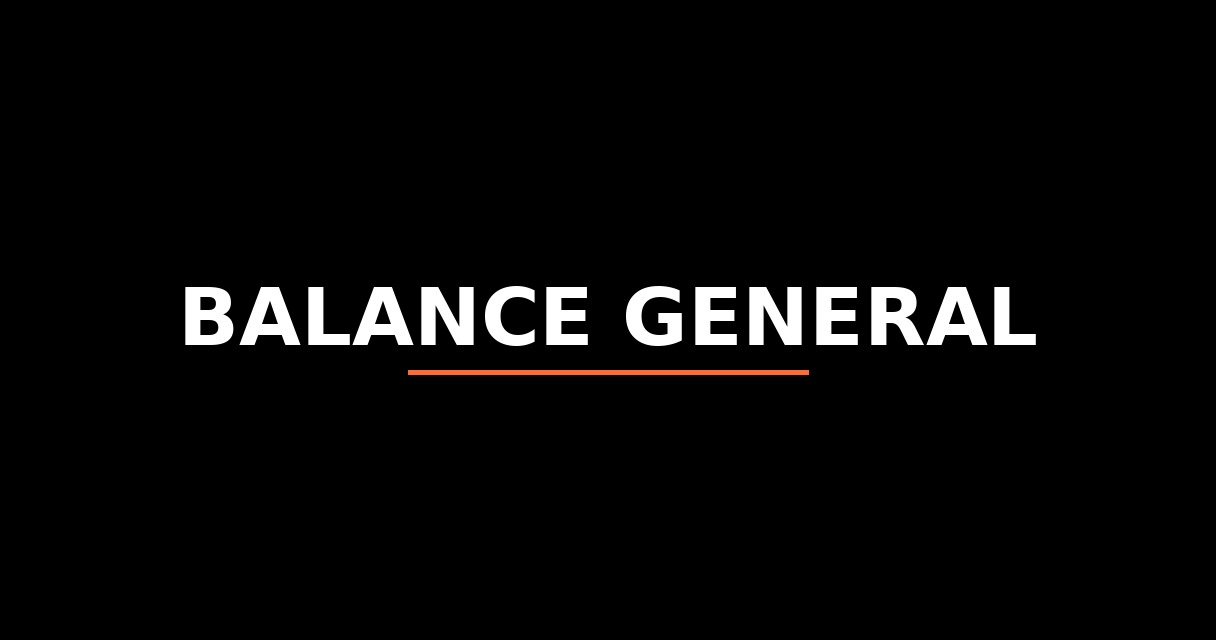 ¿Qué es Balance General? - Glosario de Startups