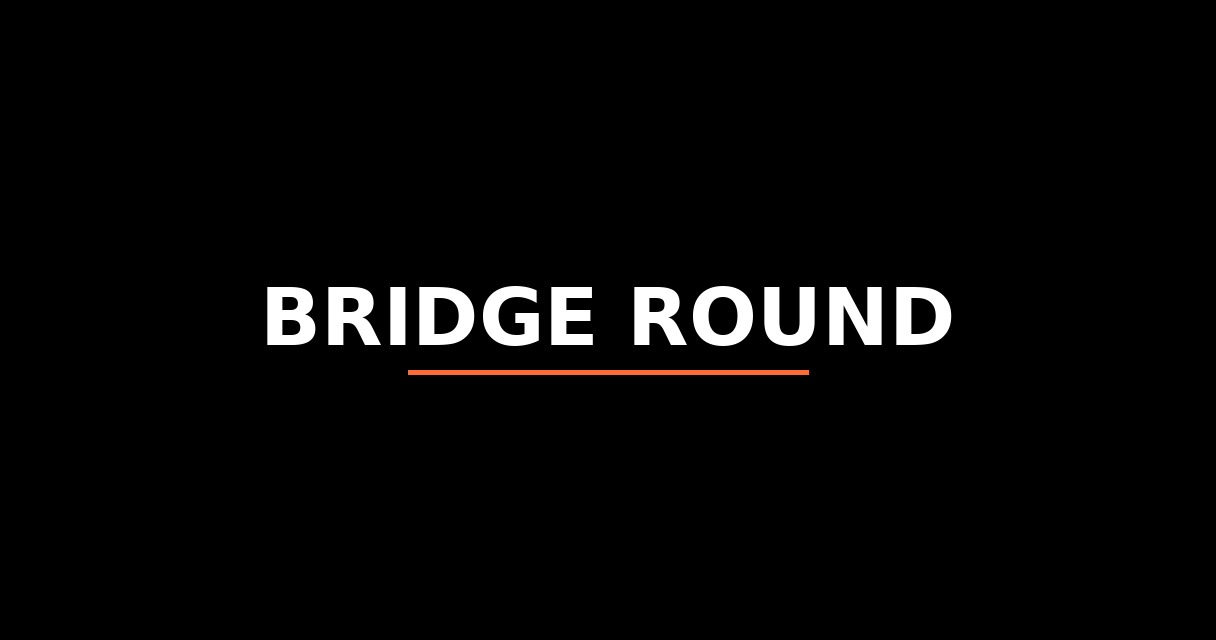 ¿Qué es Bridge Round? - Glosario de Startups
