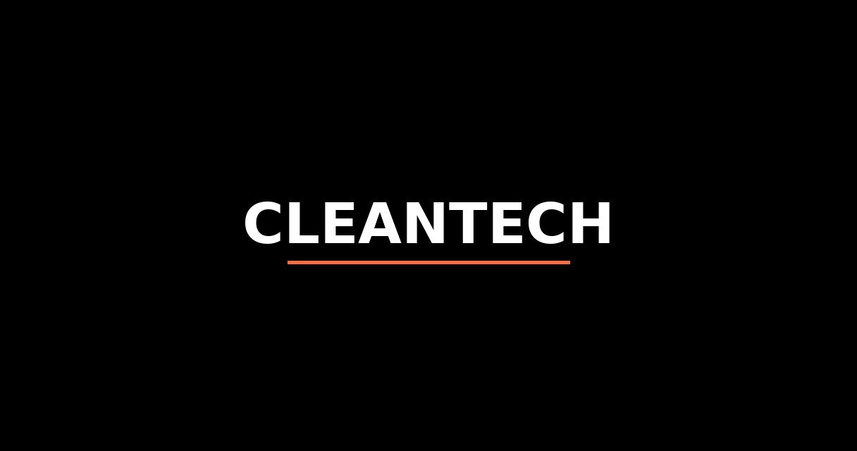 ¿Qué es Cleantech? - Glosario de Startups