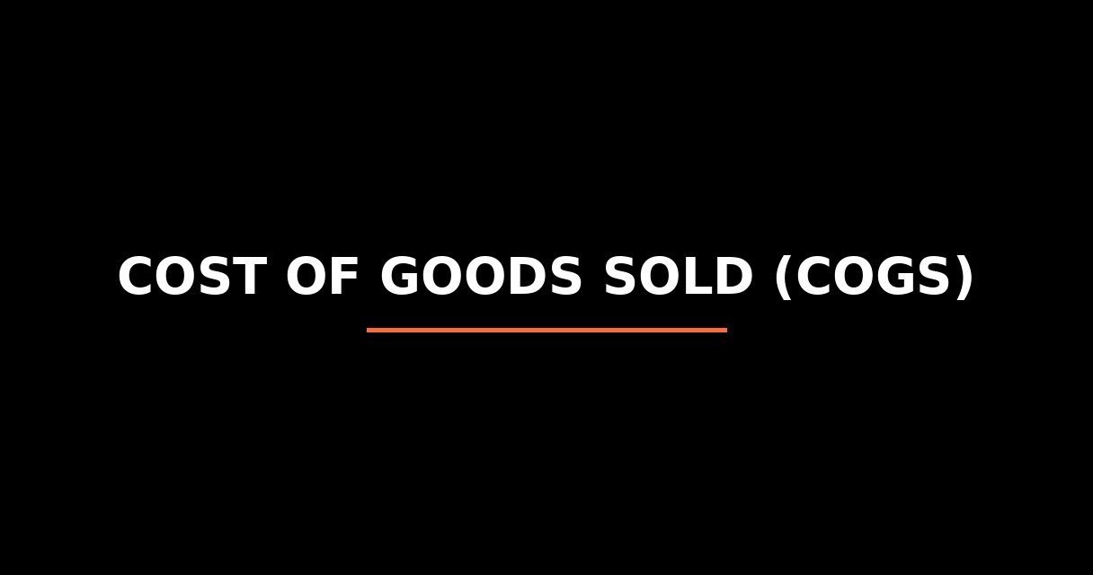 ¿Qué es Cost of Goods Sold (COGS)? - Glosario de Startups