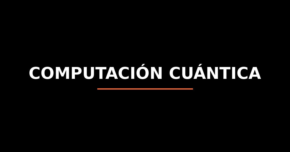¿Qué es Computación Cuántica? - Glosario de Startups