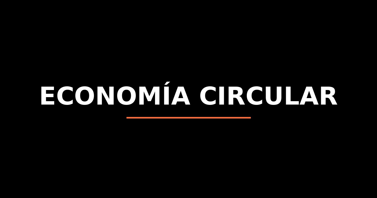 ¿Qué es Economía Circular? - Glosario de Startups