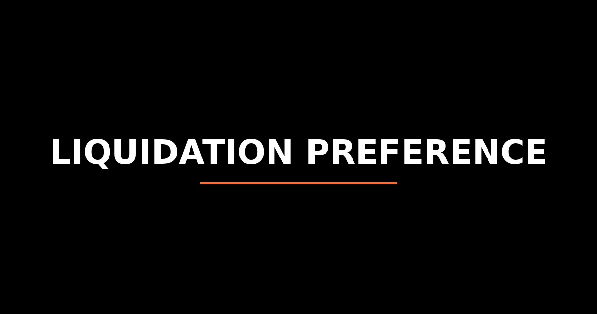 ¿Qué es Liquidation Preference? - Glosario de Startups