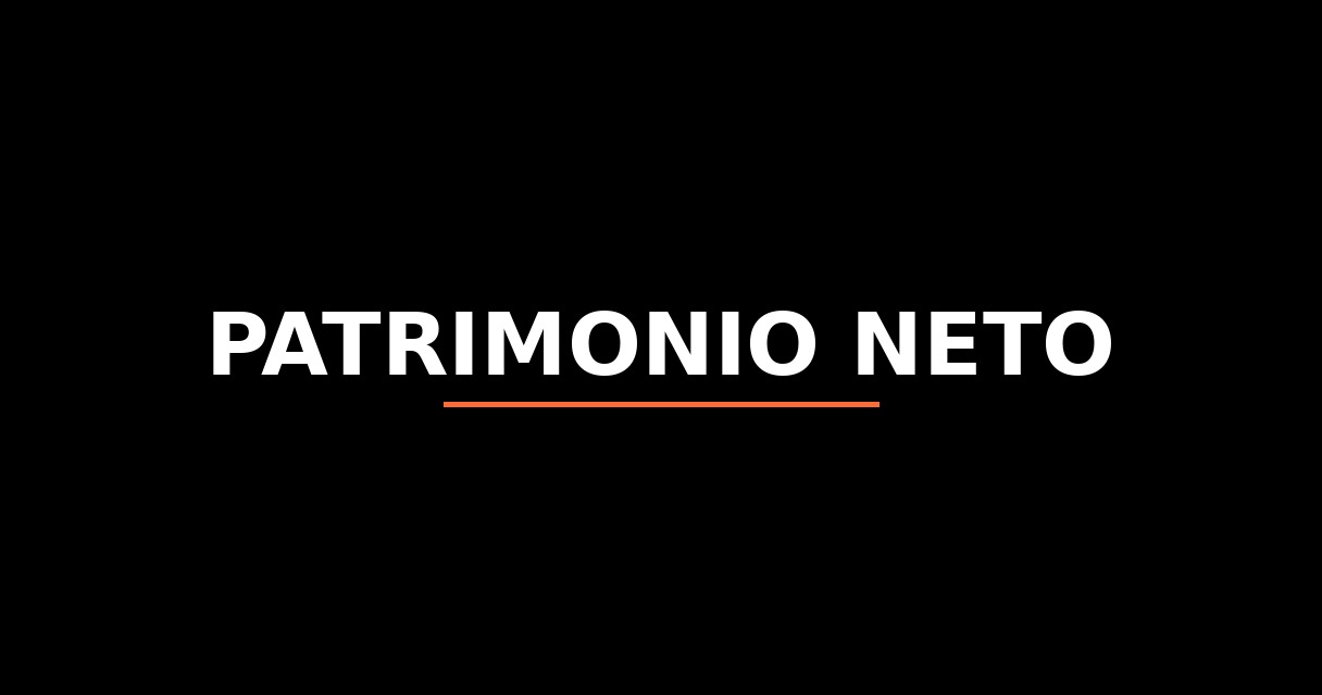 ¿Qué es Patrimonio Neto? - Glosario de Startups
