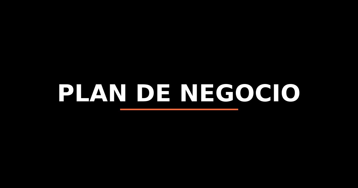 ¿Qué es Plan de Negocio? - Glosario de Startups