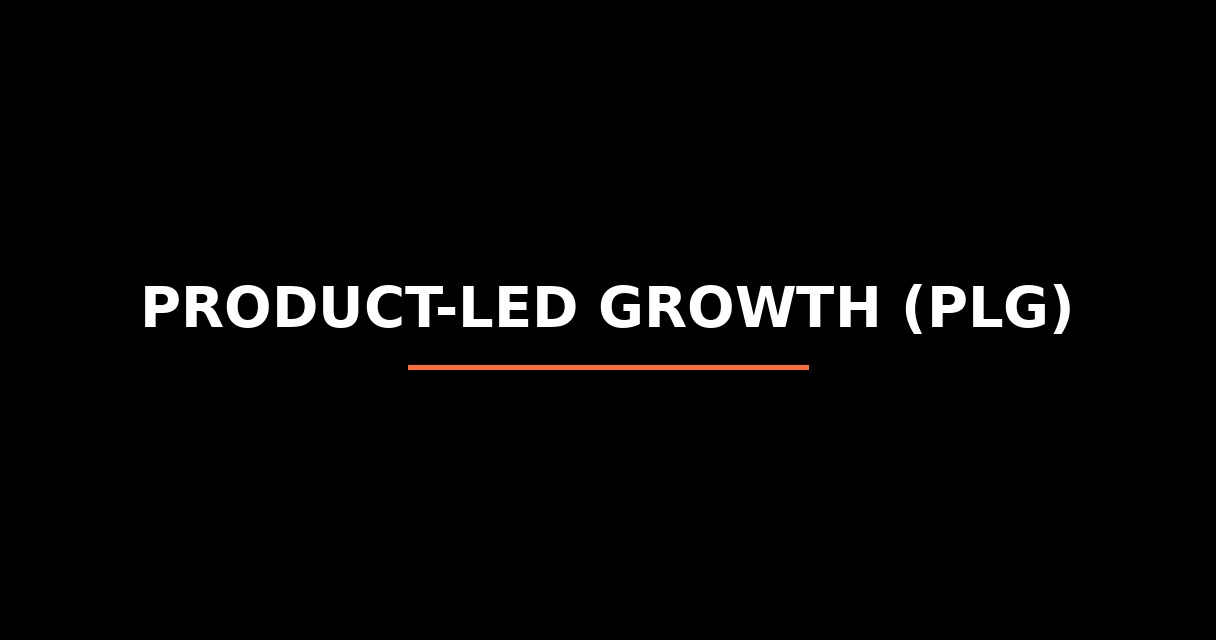 ¿Qué es Product-Led Growth (PLG)? - Glosario de Startups