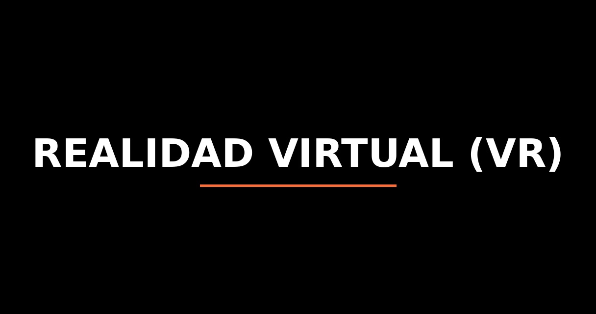 ¿Qué es Realidad Virtual (VR)? - Glosario de Startups