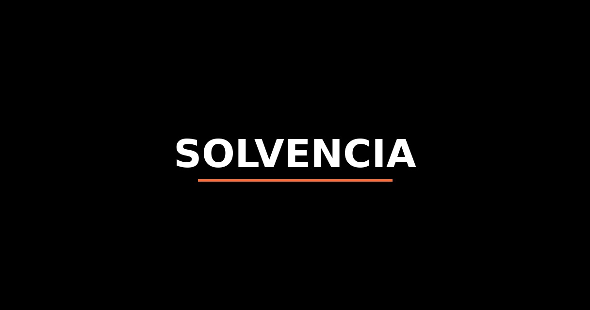 ¿Qué es Solvencia? - Glosario de Startups