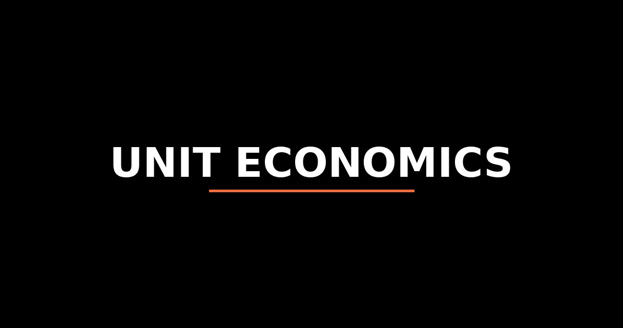 ¿Qué es Unit Economics? - Glosario de Startups
